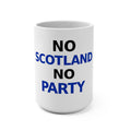 No Scotland No Party Mug