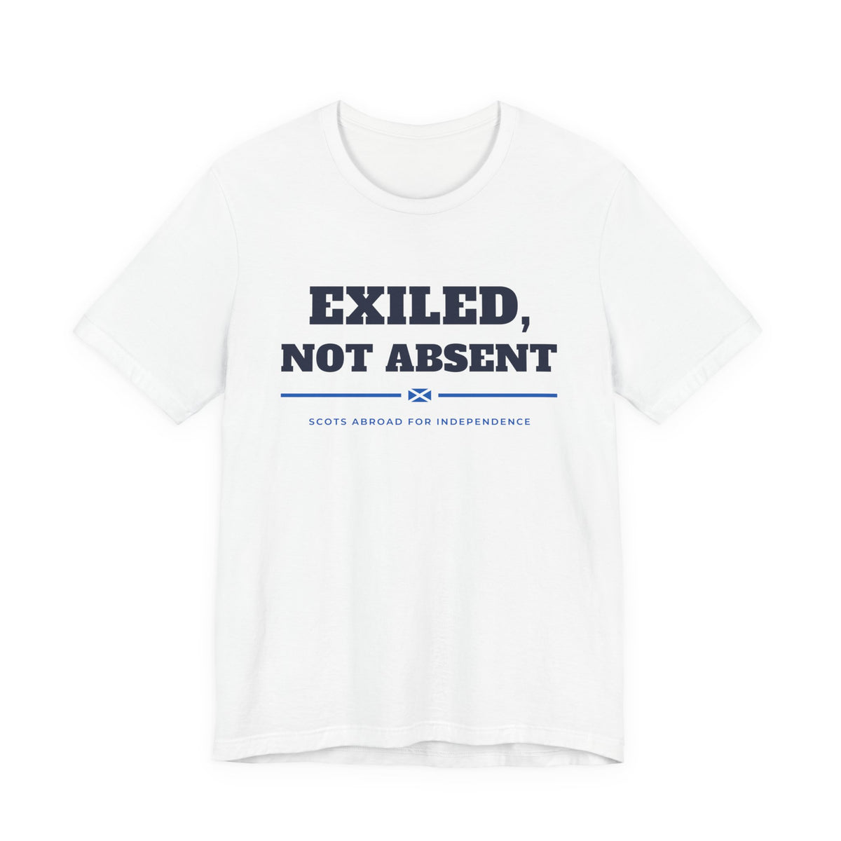 "Exiled, Not Absent" Scottish Independence T-Shirt (Australia & NZ Shipping) | Scots Abroad Back Print Tee