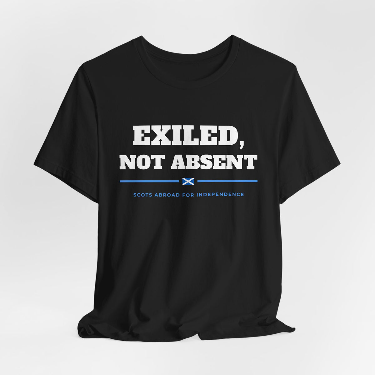 "Exiled, Not Absent" Scottish Independence T-Shirt (Australia & NZ Shipping) | Scots Abroad Back Print Tee