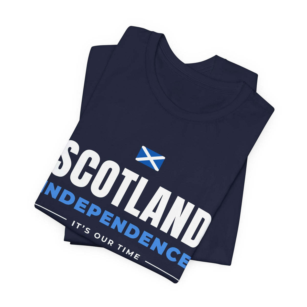 Scotland Independence "It's Our Time" T-Shirt | Saltire Tee for Scots Abroad