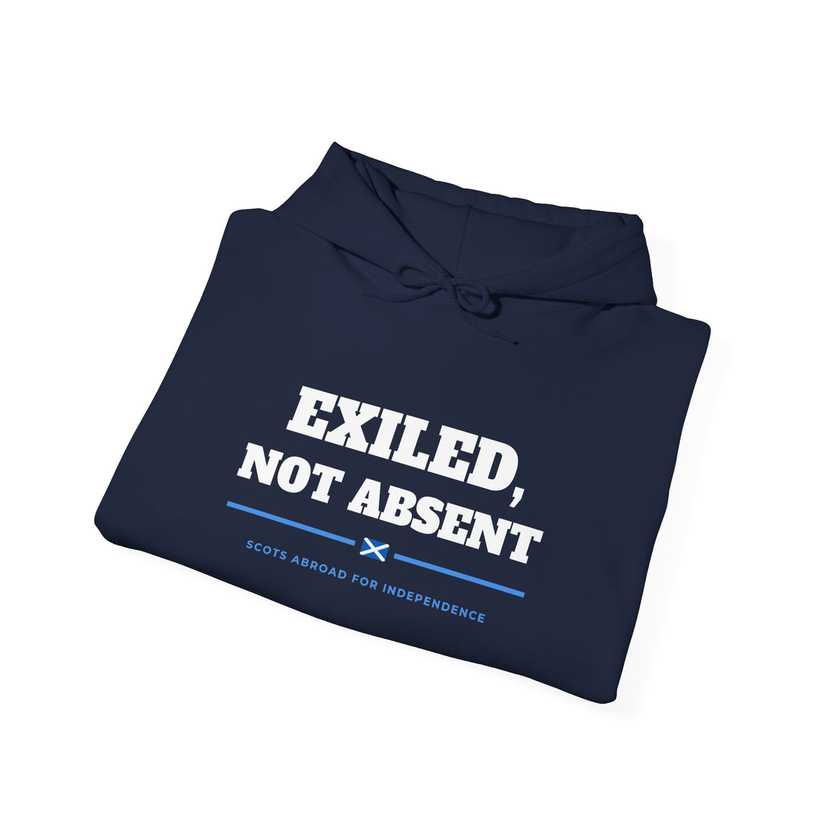 "Exiled, Not Absent" Scottish Independence Hoodie | Scots Abroad Pullover