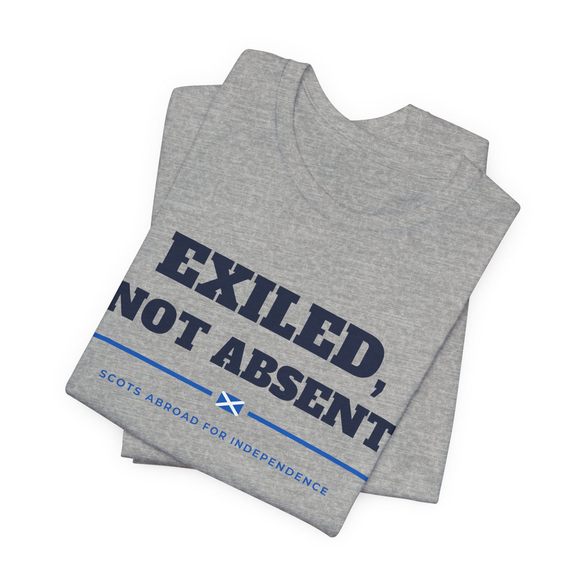 "Exiled, Not Absent" Scottish Independence T-Shirt | Scots Abroad Back Print Tee