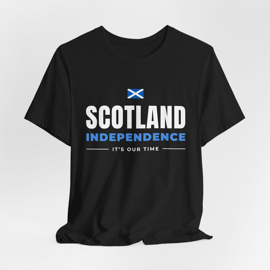 Scotland Independence "It's Our Time" T-Shirt | Saltire Tee for Scots Abroad