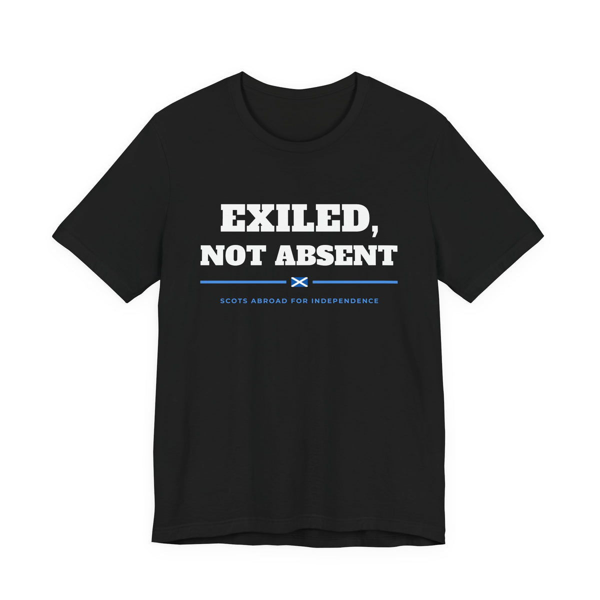 "Exiled, Not Absent" Scottish Independence T-Shirt (Australia & NZ Shipping) | Scots Abroad Back Print Tee