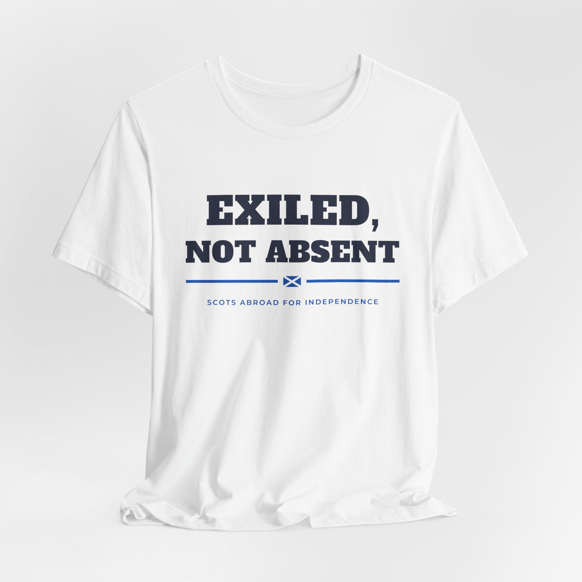 "Exiled, Not Absent" Scottish Independence T-Shirt | Scots Abroad Back Print Tee