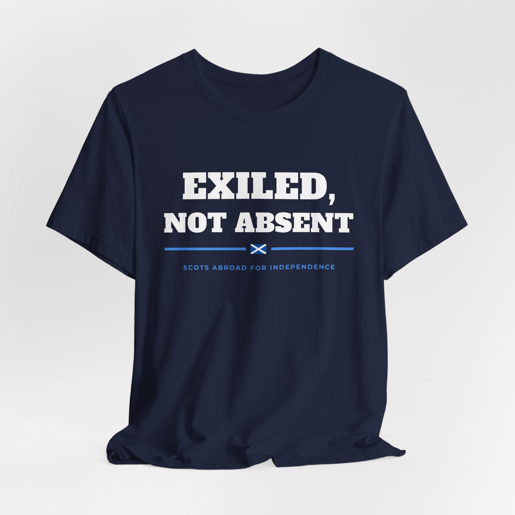"Exiled, Not Absent" Scottish Independence T-Shirt | Scots Abroad Back Print Tee